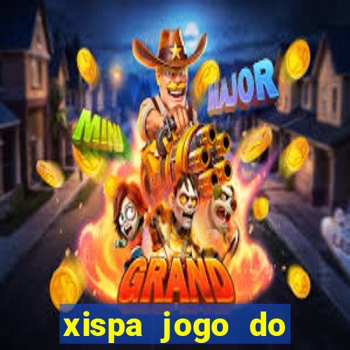 xispa jogo do bicho tabela